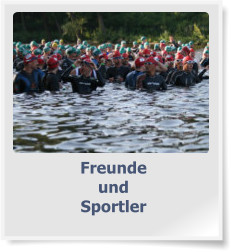 Freunde und Sportler